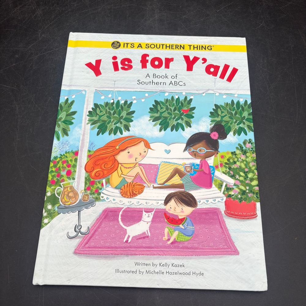 Y is for Y'all A Book of Southern ABCs Hardcover Kelly Kazek 9781575719917
